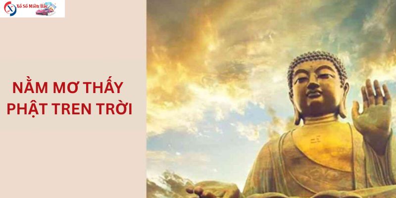 Nằm Mơ Thấy Phật Trên Trời